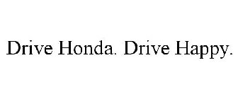 DRIVE HONDA. DRIVE HAPPY.