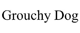 GROUCHY DOG