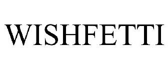 WISHFETTI