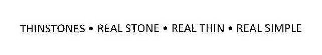 THINSTONES REAL STONE REAL THIN REAL SIMPLE