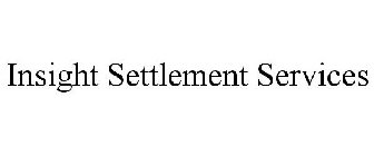 INSIGHT SETTLEMENT SERVICES