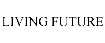 LIVING FUTURE