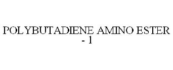 POLYBUTADIENE AMINO ESTER - 1