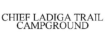 CHIEF LADIGA TRAIL CAMPGROUND