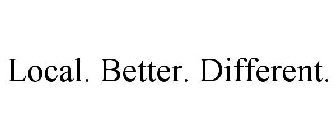 LOCAL. BETTER. DIFFERENT.