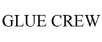 GLUE CREW