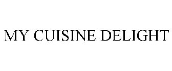 MY CUISINE DELIGHT