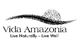 VIDA AMAZONIA LIVE NATURALLY - LIVE WELL