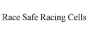 RACE SAFE RACING CELLS