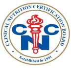 CLINICAL NUTRITION CERTIFICATION BOARD CCN · ESTABLISHED IN 1991 ·