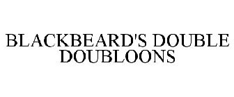 BLACKBEARD'S DOUBLE DOUBLOONS