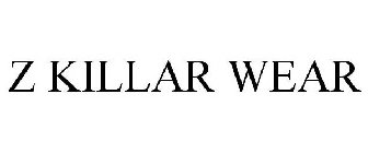 Z KILLAR WEAR