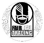 FAIR DEAL TRADING FAIR TRADE RUBBER