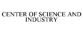 CENTER OF SCIENCE AND INDUSTRY