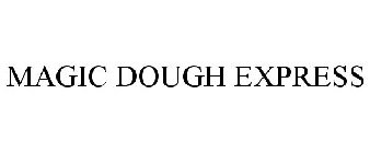 MAGIC DOUGH EXPRESS