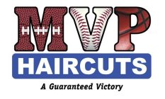 MVP HAIRCUTS A GUARANTEED VICTORY