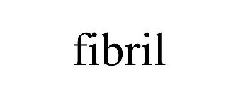 FIBRIL