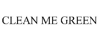 CLEAN ME GREEN