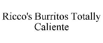 RICCO'S BURRITOS TOTALLY CALIENTE