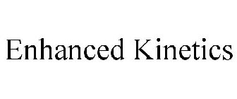 ENHANCED KINETICS