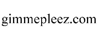 GIMMEPLEEZ.COM