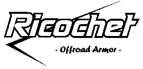 RICOCHET - OFFROAD ARMOR -