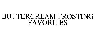 BUTTERCREAM FROSTING FAVORITES