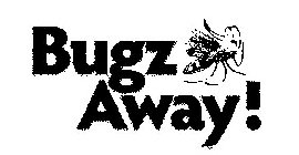 BUGZ AWAY!