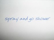 SPRAY AND GO SHOWER