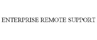 ENTERPRISE REMOTE SUPPORT