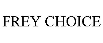 FREY CHOICE