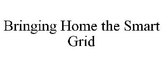 BRINGING HOME THE SMART GRID