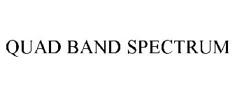 QUAD BAND SPECTRUM