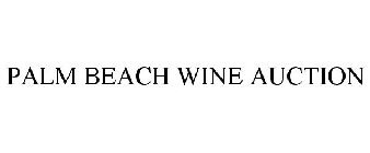 PALM BEACH WINE AUCTION