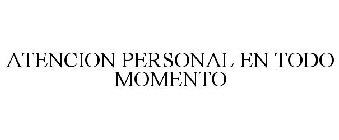 ATENCION PERSONAL EN TODO MOMENTO