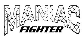 MANIAC FIGHTER