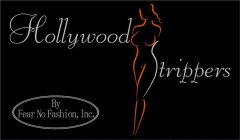 HOLLYWOOD STRIPPERS BY FEAR NO FASHION, INC.