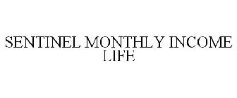 SENTINEL MONTHLY INCOME LIFE