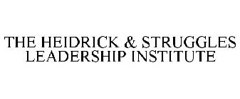 THE HEIDRICK & STRUGGLES LEADERSHIP INSTITUTE