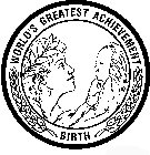 WORLD'S GREATEST ACHIEVEMENT BIRTH