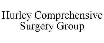 HURLEY COMPREHENSIVE SURGERY GROUP