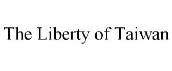 THE LIBERTY OF TAIWAN