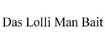 DAS LOLLI MAN BAIT