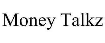 MONEY TALKZ
