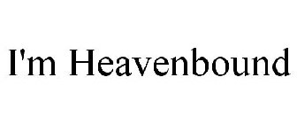 I'M HEAVENBOUND