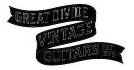 GREAT DIVIDE VINTAGE GUITARS EST. 1970