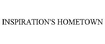 INSPIRATION'S HOMETOWN
