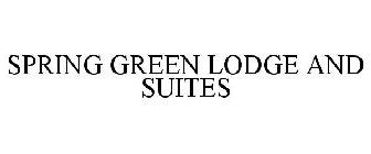 SPRING GREEN LODGE AND SUITES