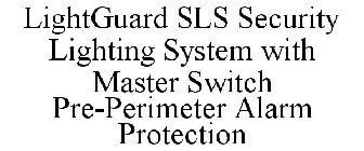 LIGHTGUARD SLS SECURITY LIGHTING SYSTEM WITH MASTER SWITCH PRE-PERIMETER ALARM PROTECTION