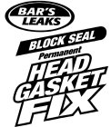 BAR'S LEAKS BLOCK SEAL PERMANENT HEAD GASKET FIX